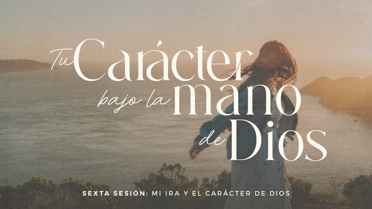 Mi ira y el carácter de Dios