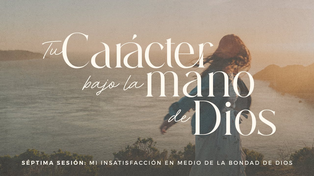 Mi insatisfaccion en medio de la bondad de Dios