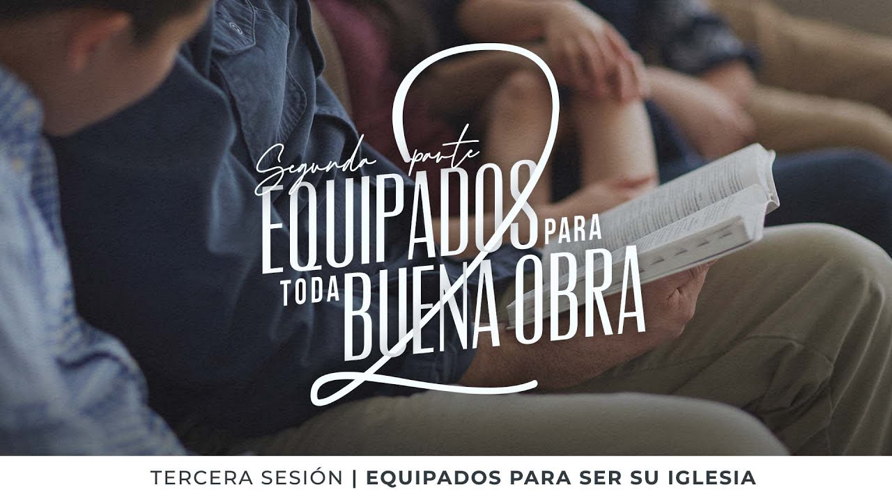 Equipados para ser Su iglesia