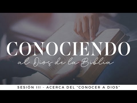 Acerda del "conocer a Dios"