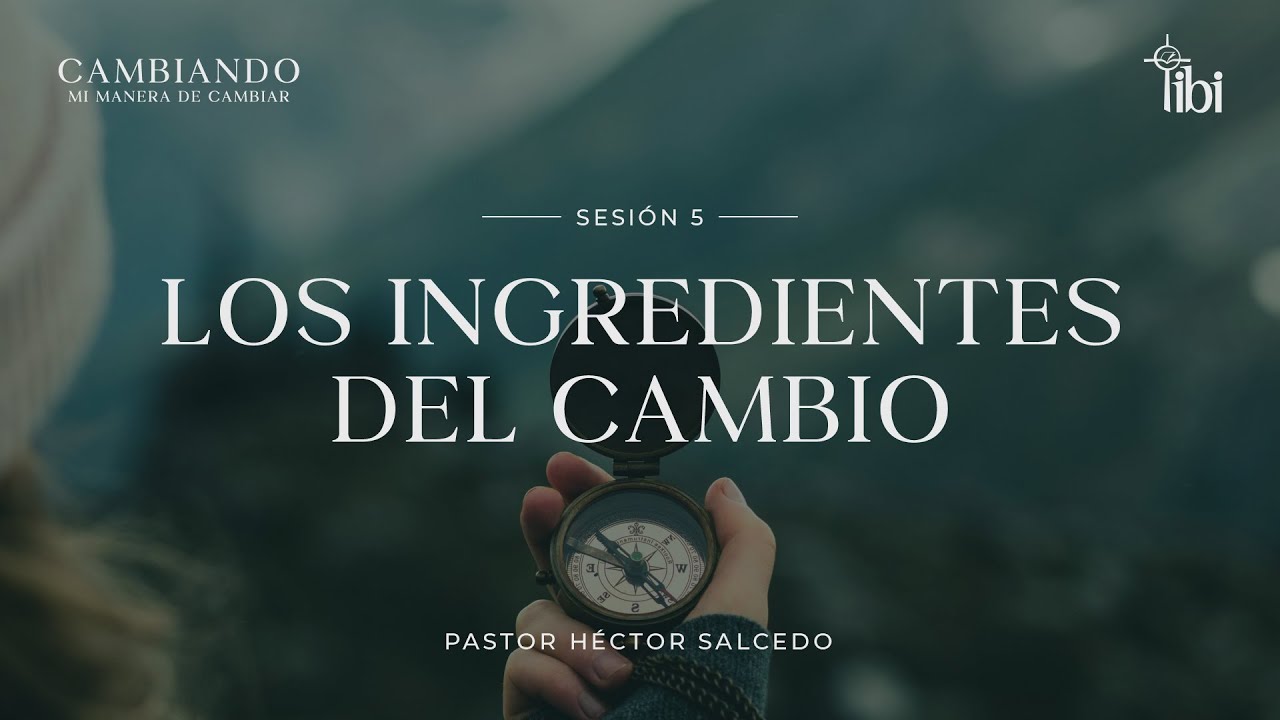 Los ingredientes del cambio, parte 1