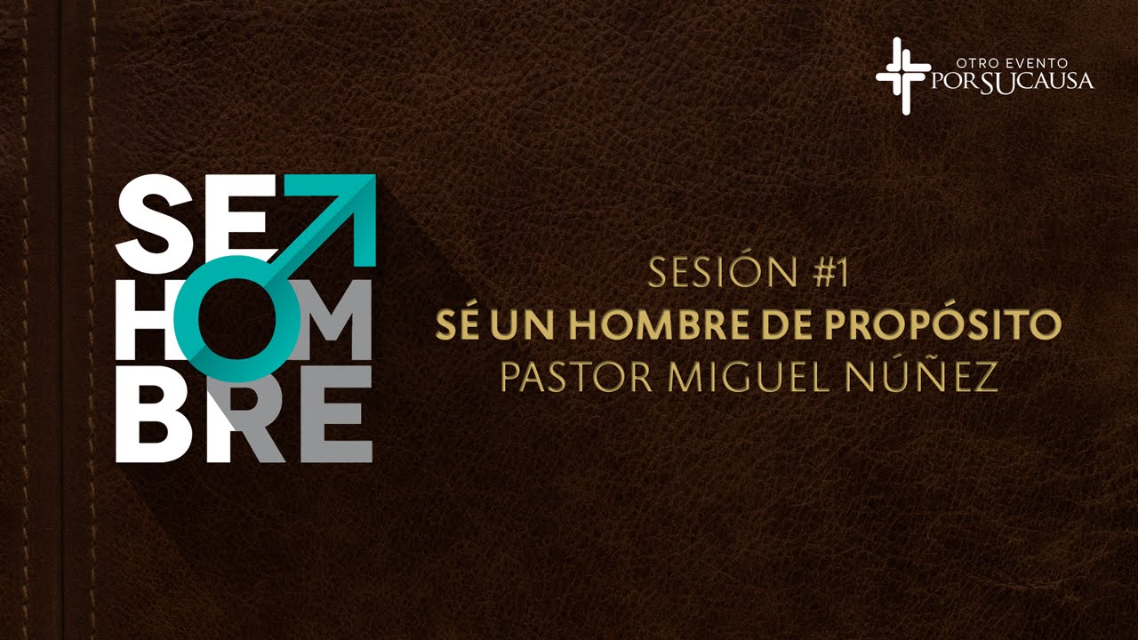 Por Su Causa 2015 - Sé hombre