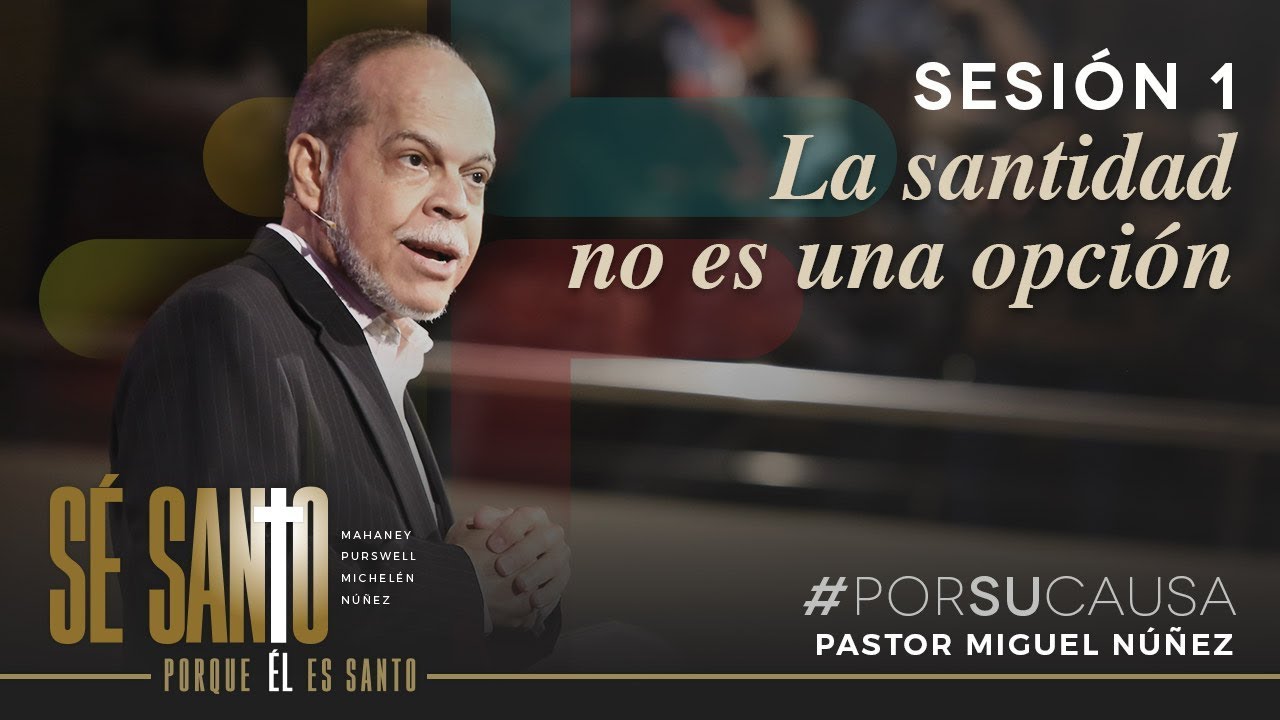 Por Su Causa 2018 - Sé santo porque Él es santo