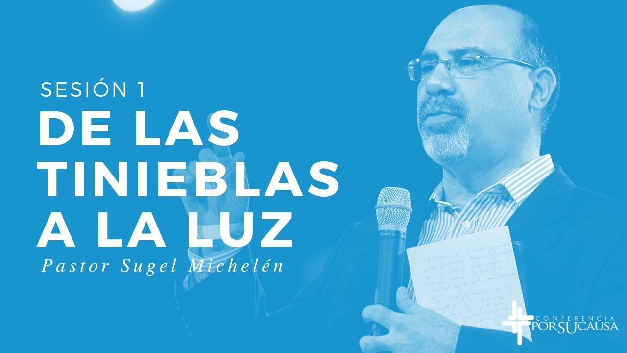 Por Su Causa 2017 - De las tinieblas a la luz