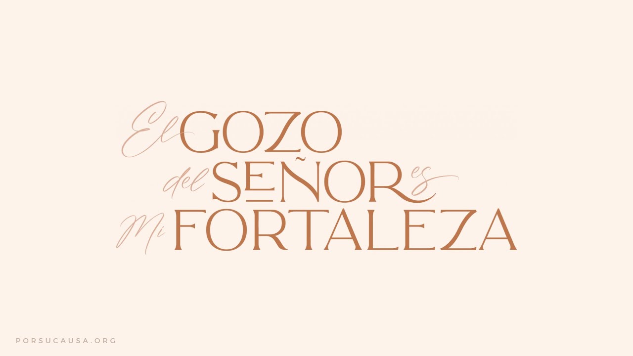 Mujeres por Su Causa 2022 - El gozo del Señor es mi fortaleza