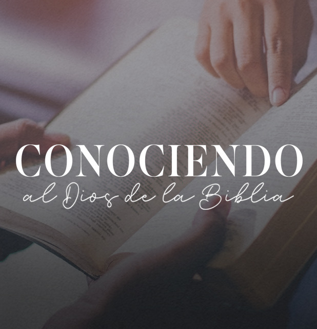 Conociendo al Dios de la Biblia