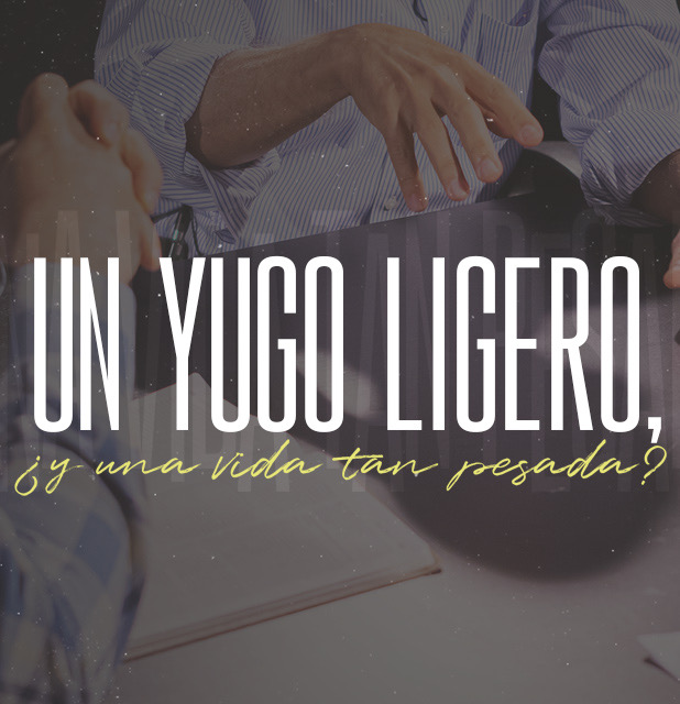 Un yugo ligero, ¿y una vida tan pesada?