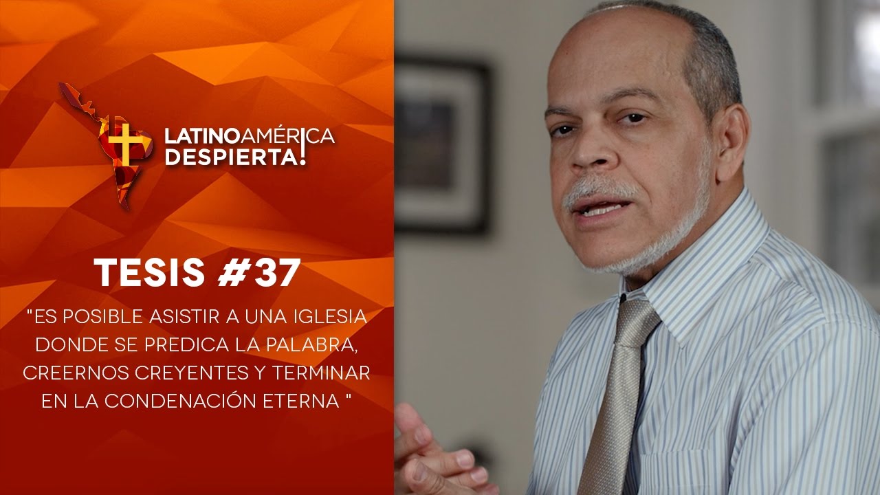 Tesis #37 - Es posible asistir a una iglesia sana y terminar en la condenación eterna