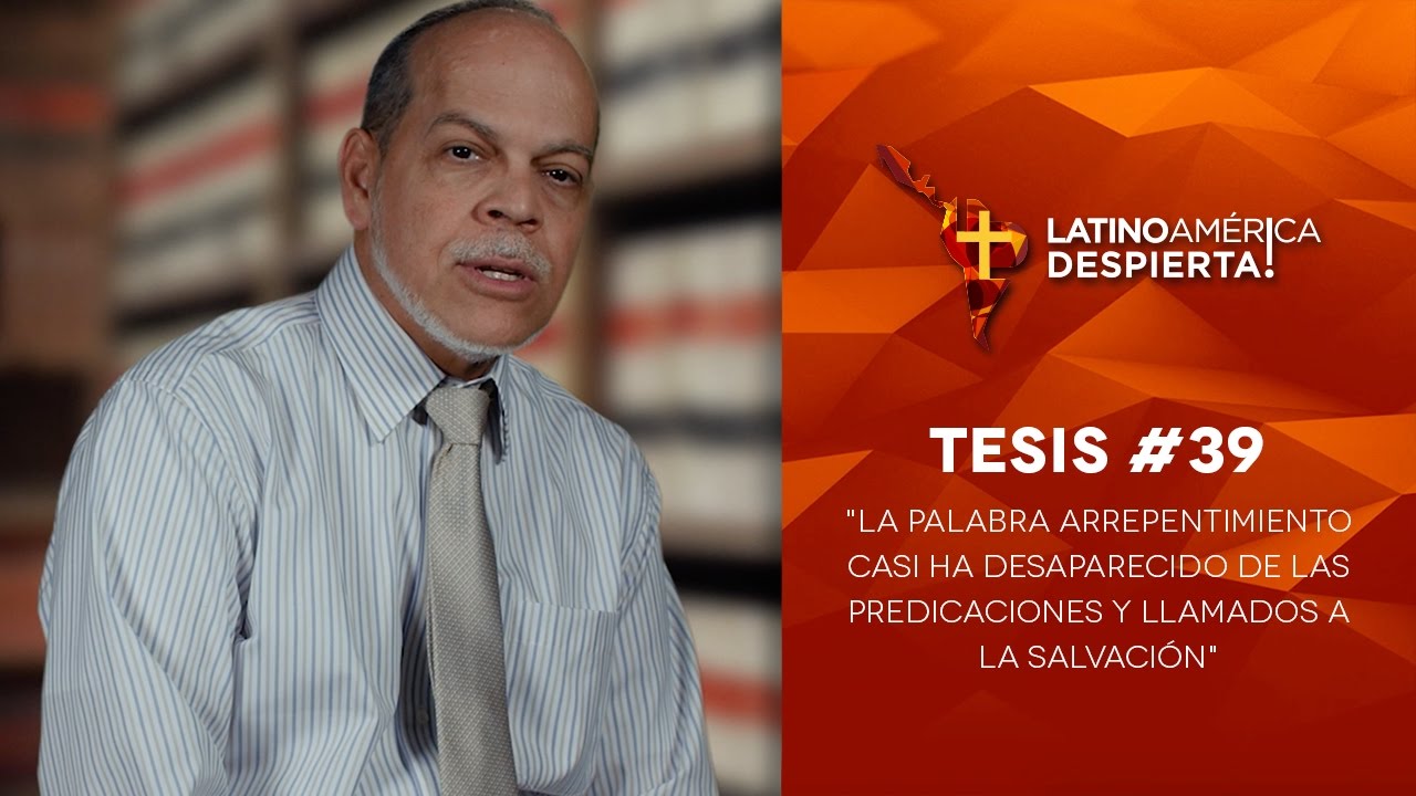 Tesis #39 - La palabra arrepentimiento casi ha desaparecido de las predicaciones