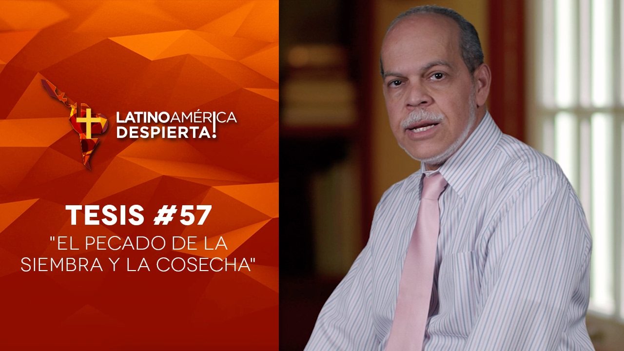 Tesis #57 - El pecado de la siembra y la cosecha