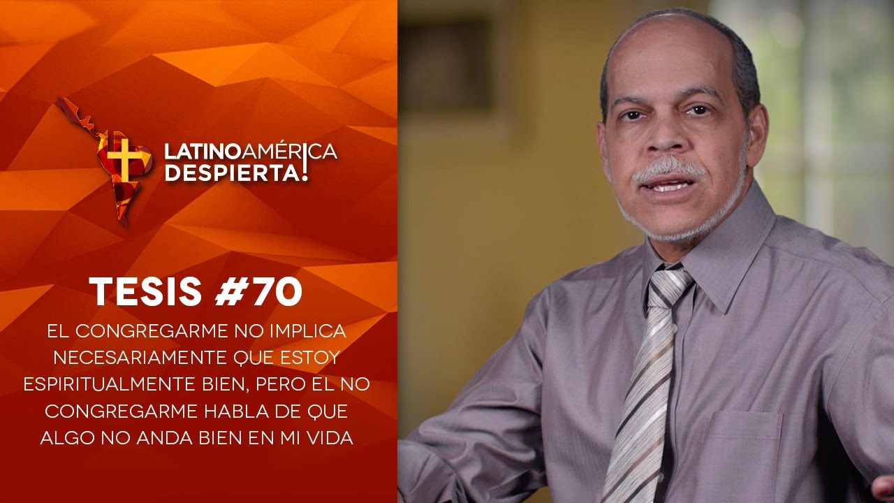 Tesis #70 - El no congregarme habla de que algo no anda bien en mi vida