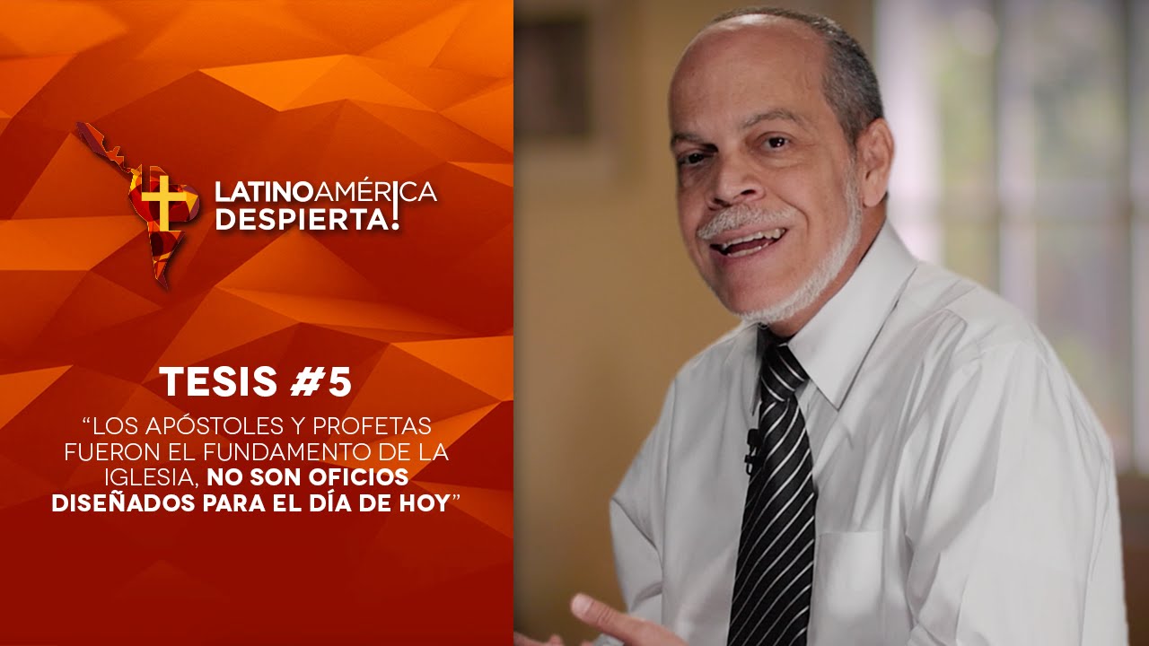 Tesis #5 - Los apóstoles y profetas fueron el fundamento de la iglesia, no oficios para hoy
