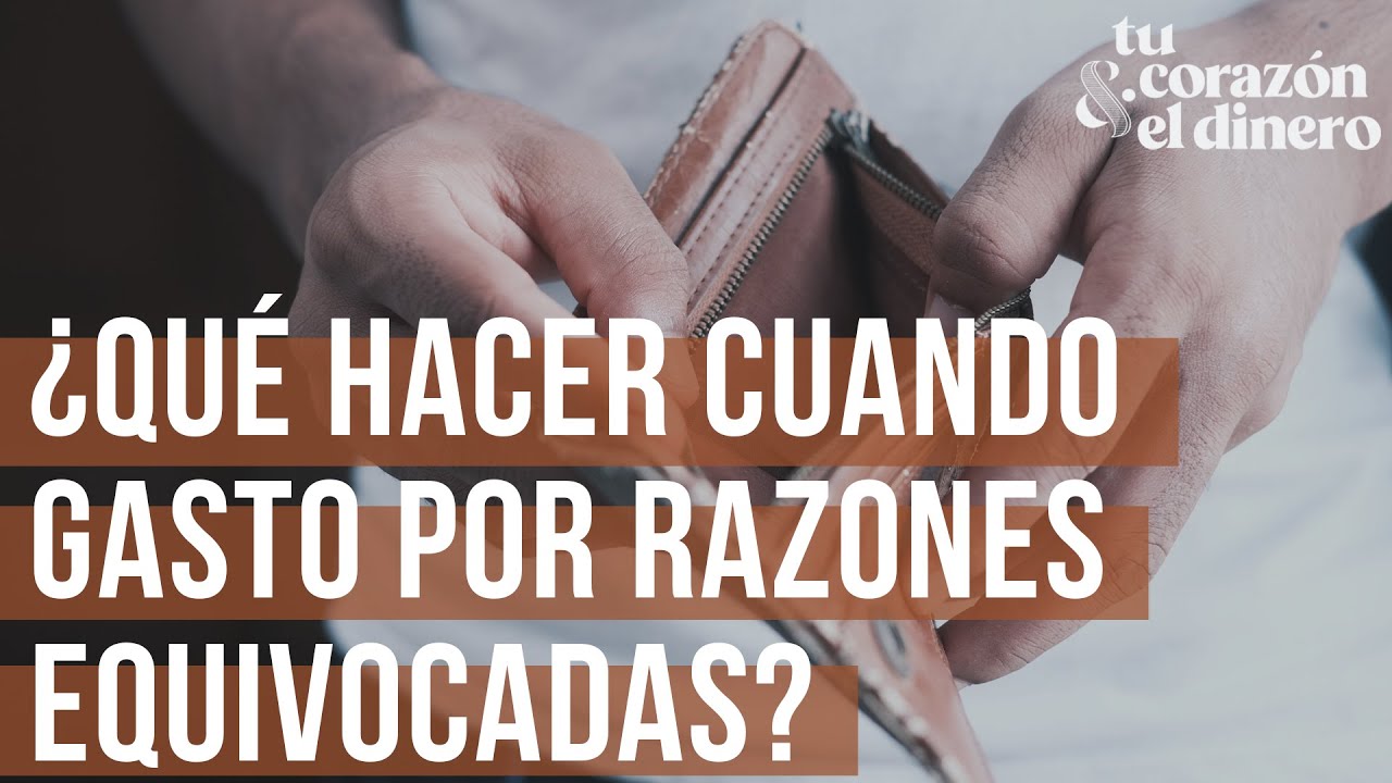 ¿Qué hacer cuando gasto por razones equivocadas?