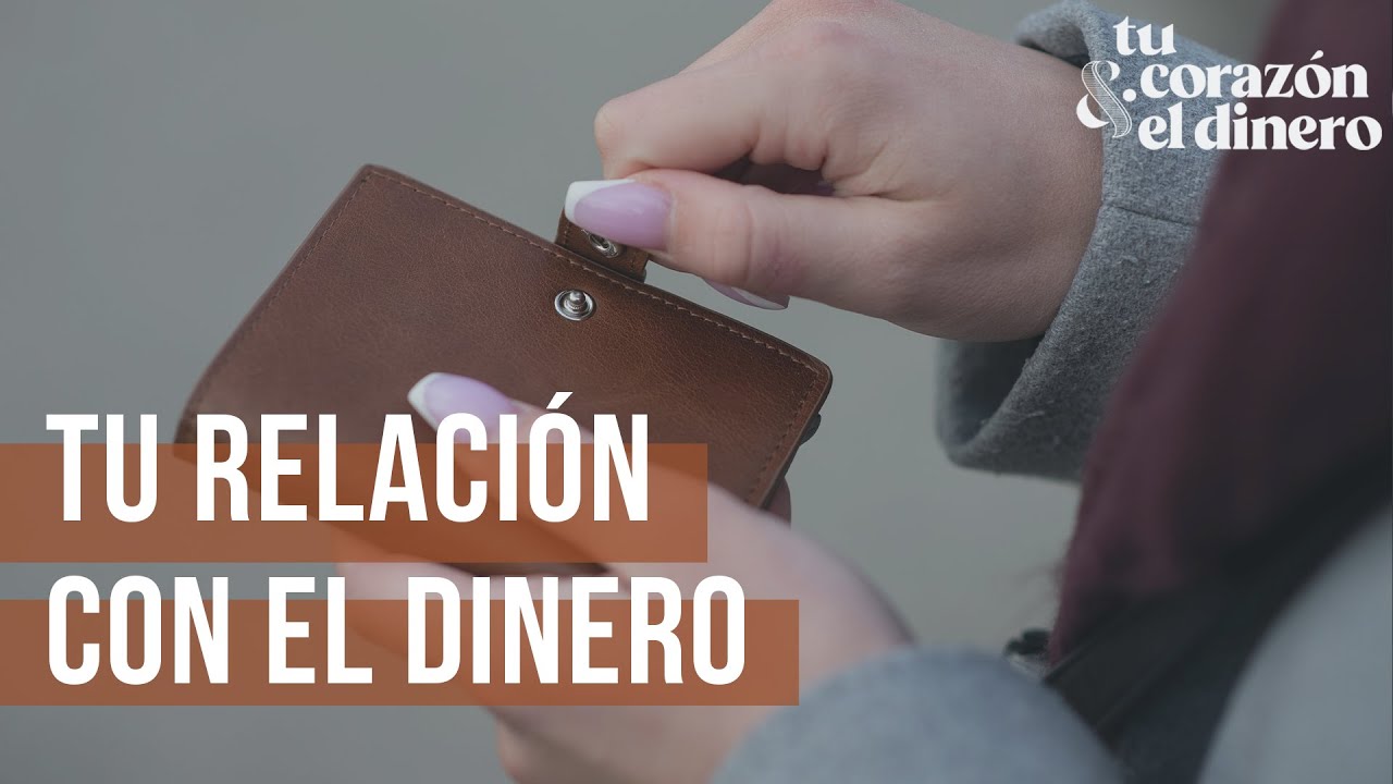 Tu relación con el dinero