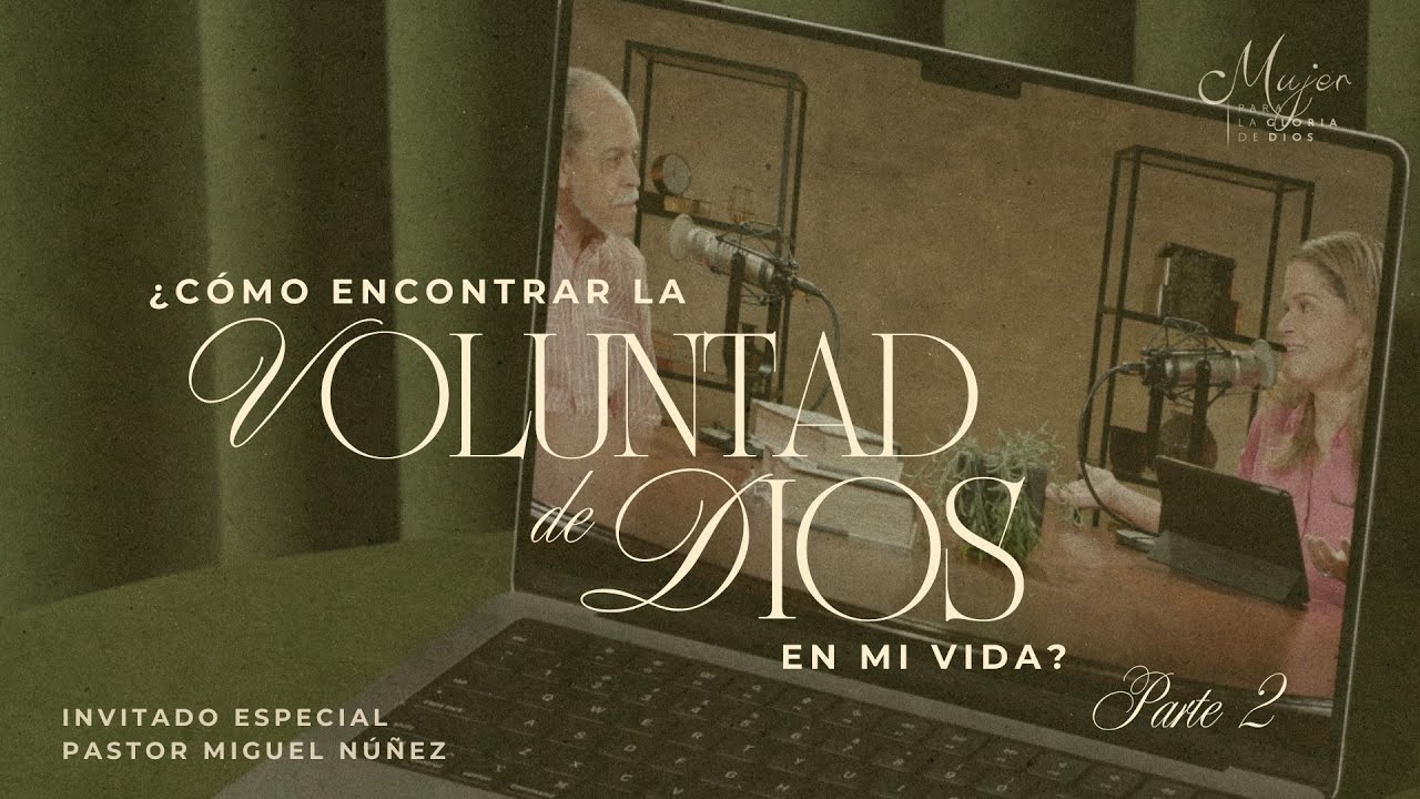¿Cómo encontrar la voluntad de Dios en mi vida? (Parte 2)