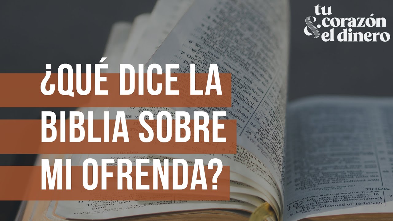 ¿Qué dice la Biblia sobre la ofrenda?