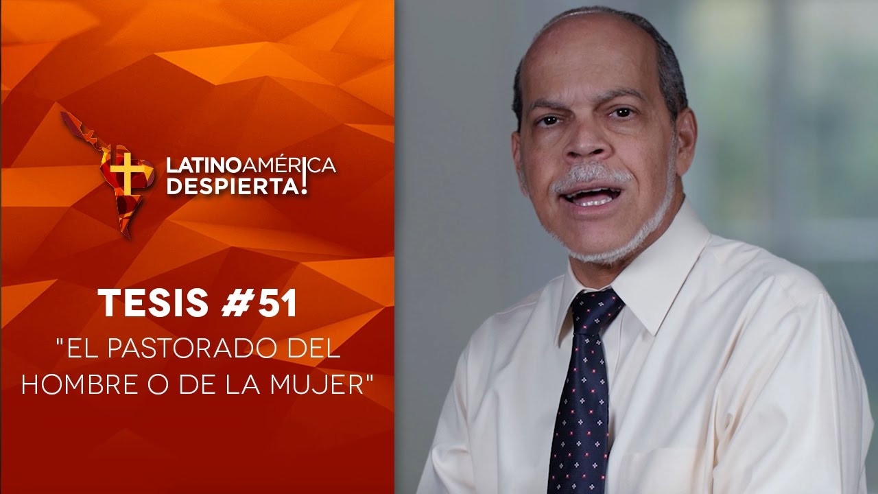 Tesis #51 - El pastorado del hombre o de la mujer
