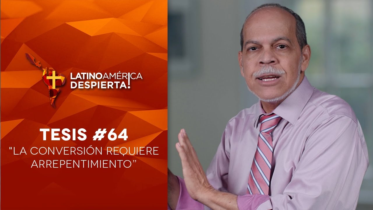 Tesis #64 - La conversión requiere arrepentimiento
