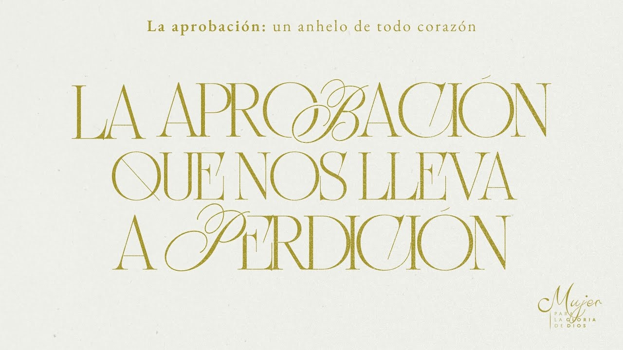 La aprobación que nos lleva a perdición