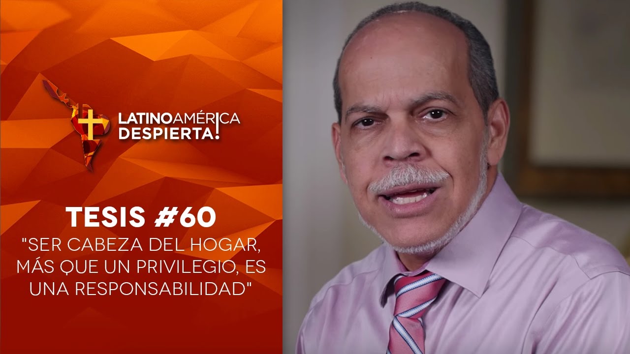 Tesis #60 - Ser cabeza del hogar, más que un privilegio, es una responsabilidad