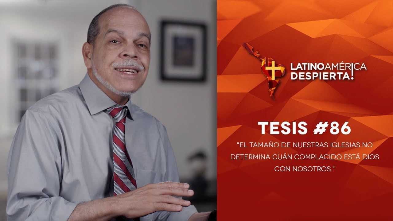 Tesis #86 - El tamaño de nuestras iglesias no determina cuán complacido está Dios con nosotros