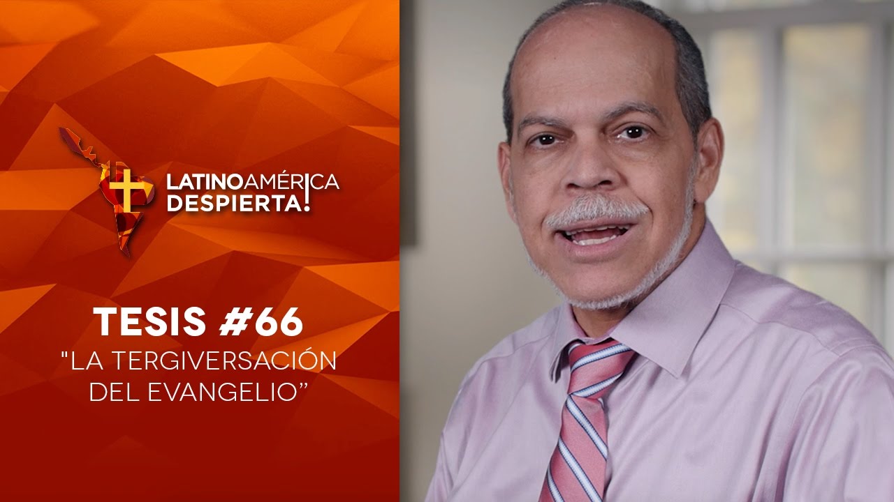 Tesis #66 - La tergiversación del evangelio