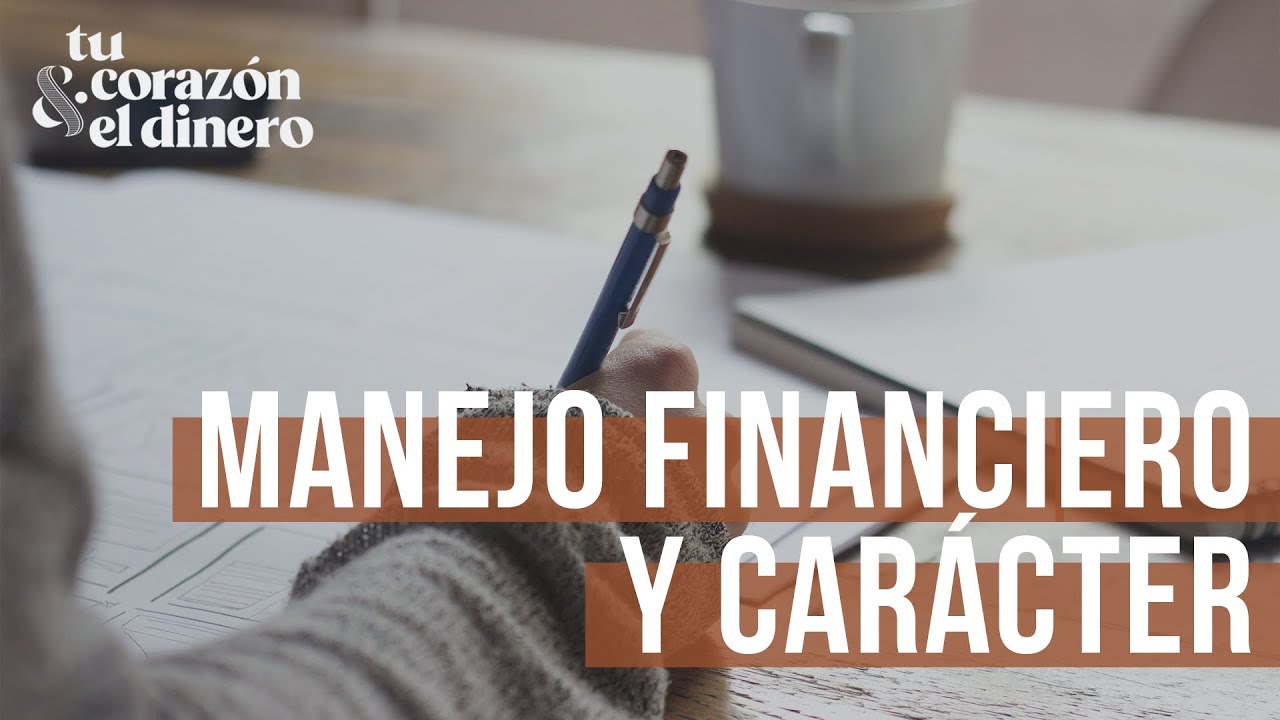 Mi manejo financiero y el carácter