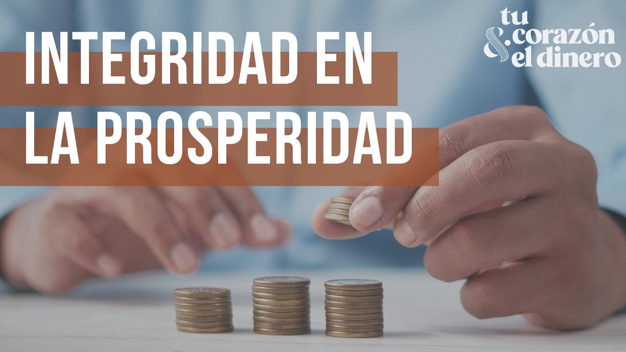 Integridad en la prosperidad