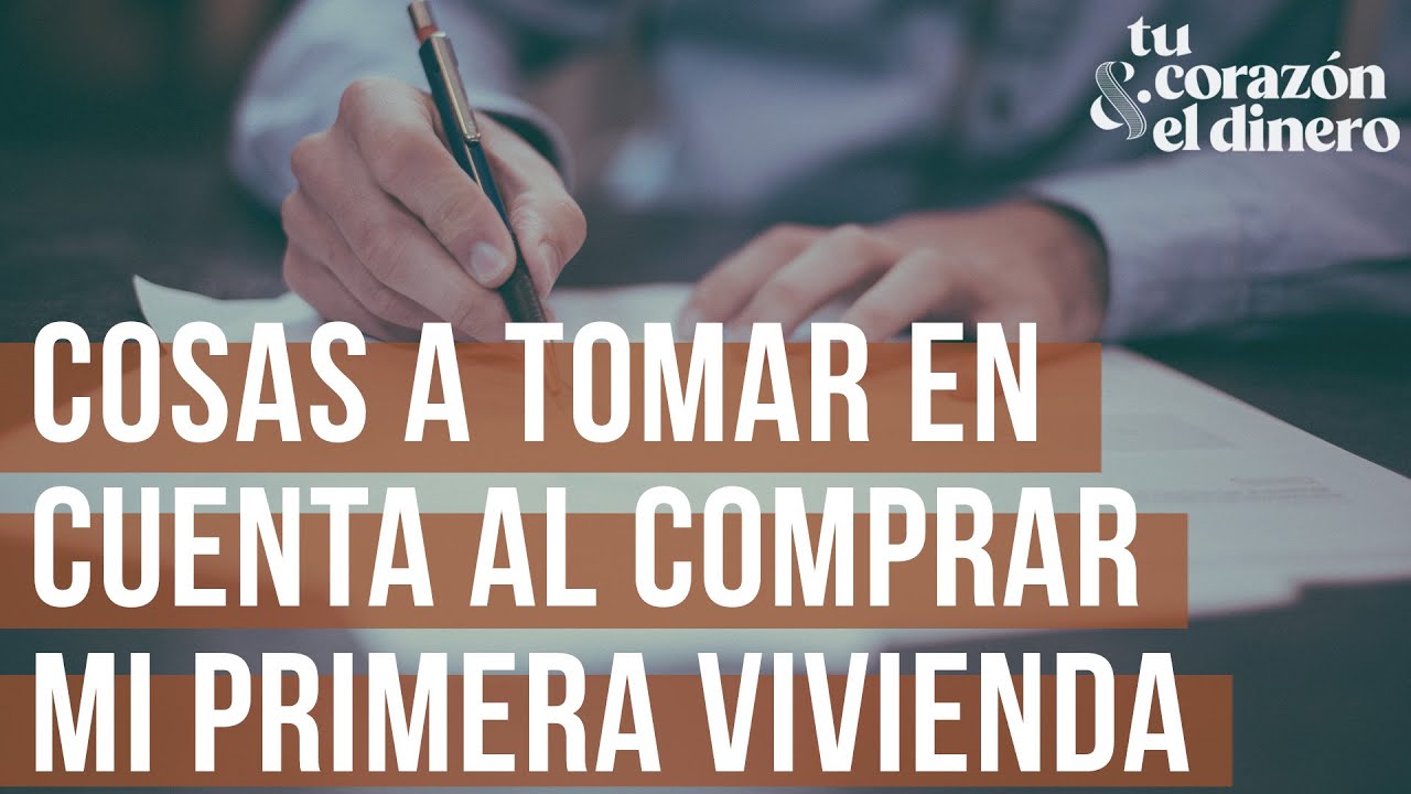 Cosas a tomar en cuenta al comprar mi primera vivienda