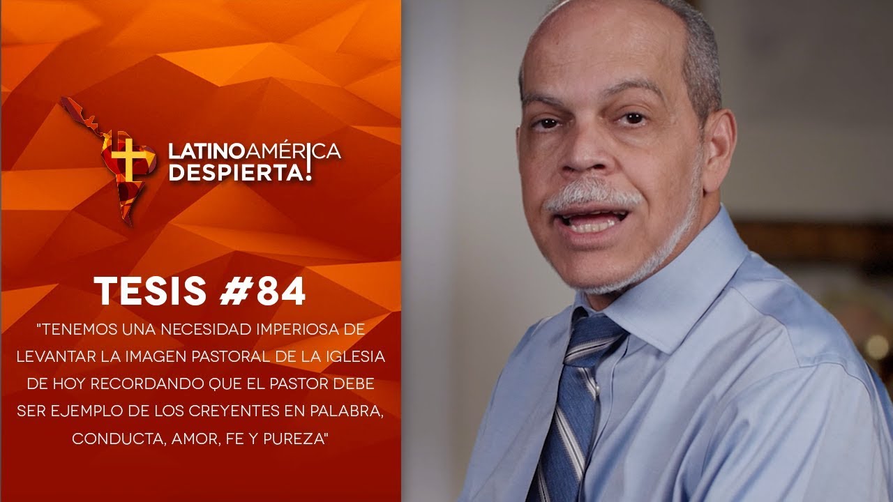 Tesis #84 - Tenemos una necesidad imperiosa de levantar la imagen pastoral de la iglesia de hoy