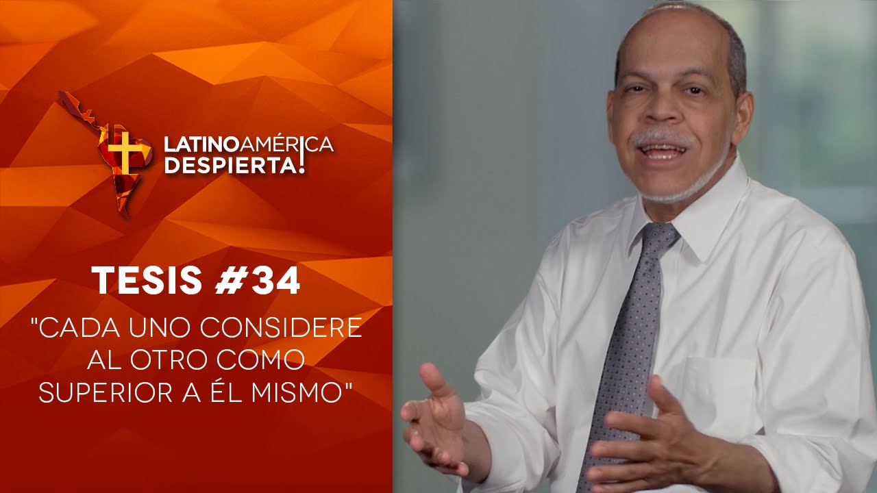Tesis #34 - Cada uno considere al otro como superior a él mismo