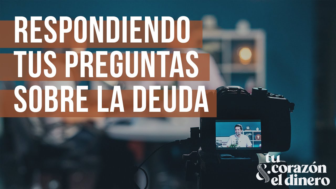 Respondiendo tus preguntas sobre la deuda