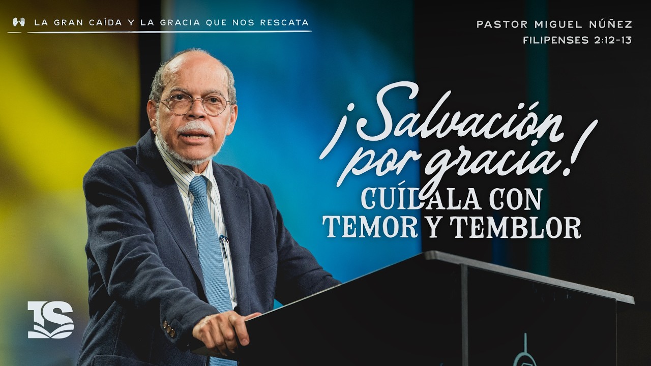 ¡Salvación por gracia! cuídala con temor y temblor