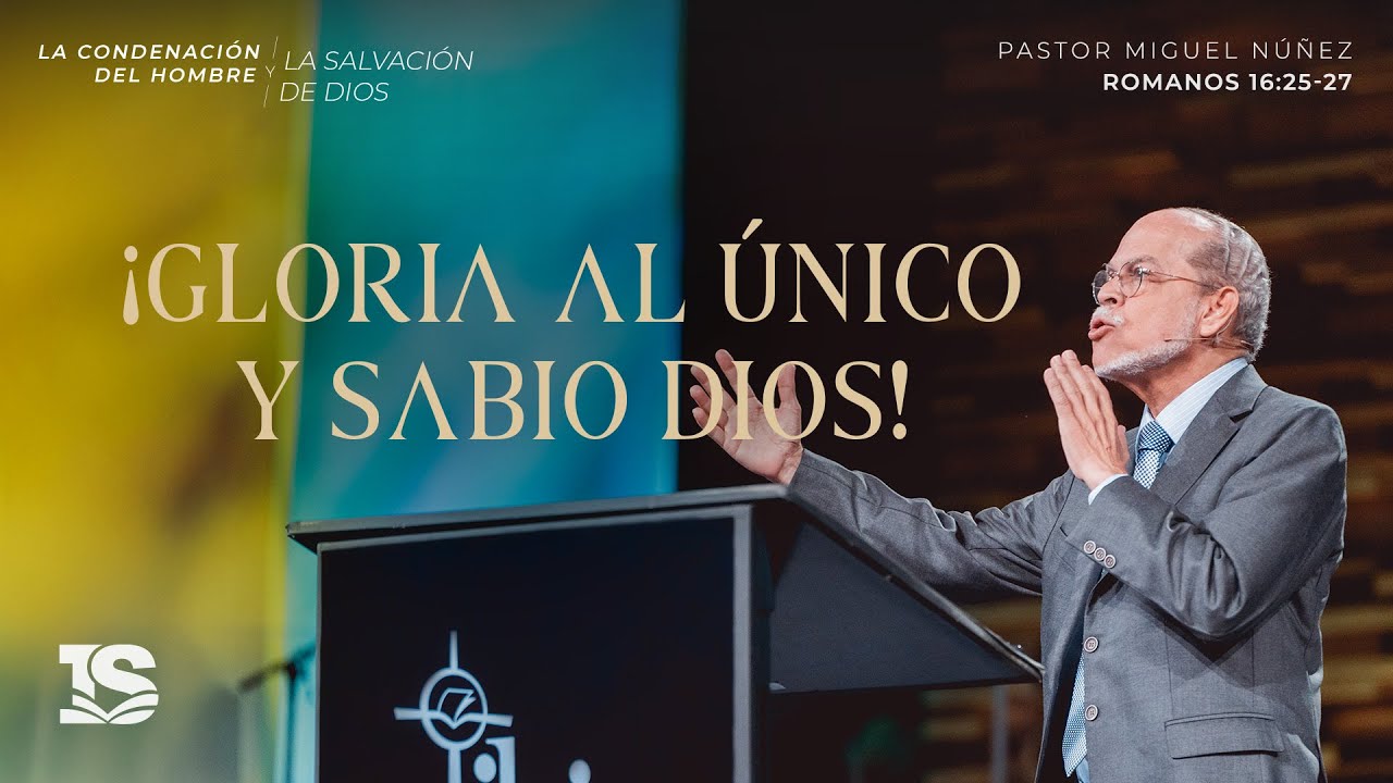 ¡Gloria al único y sabio Dios!
