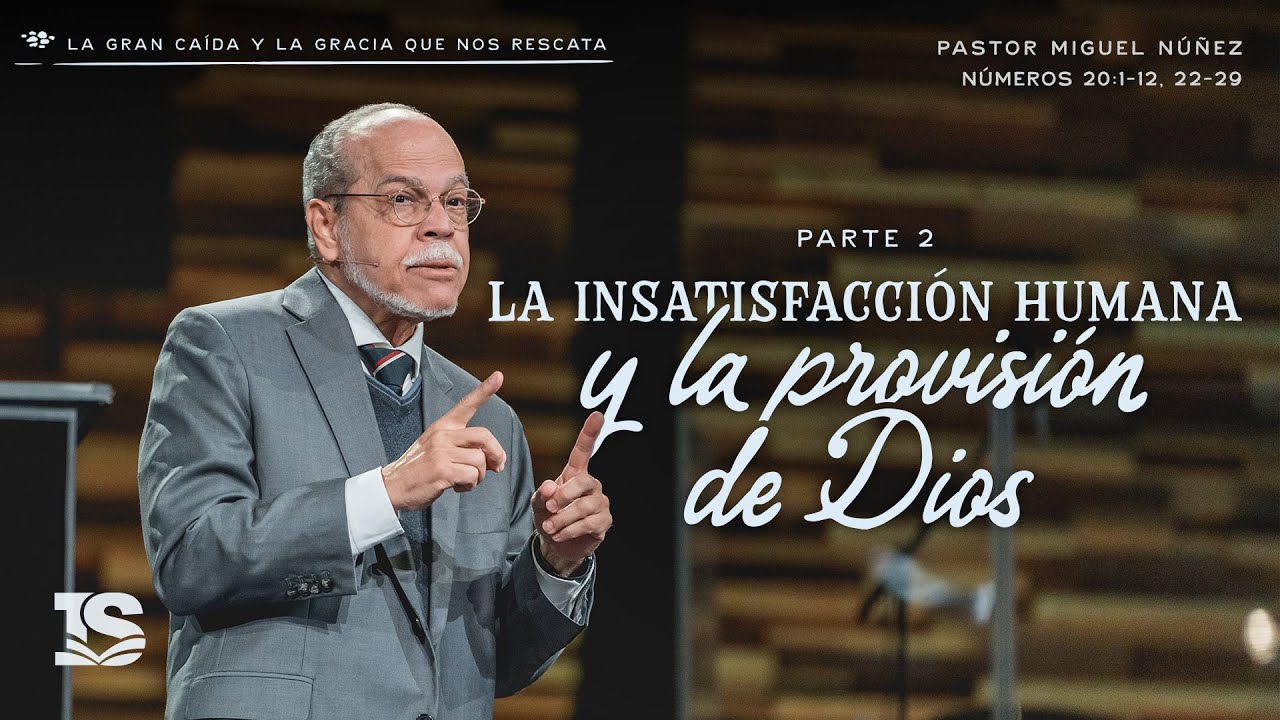 La insatisfacción humana y la provisión de Dios (segunda parte)