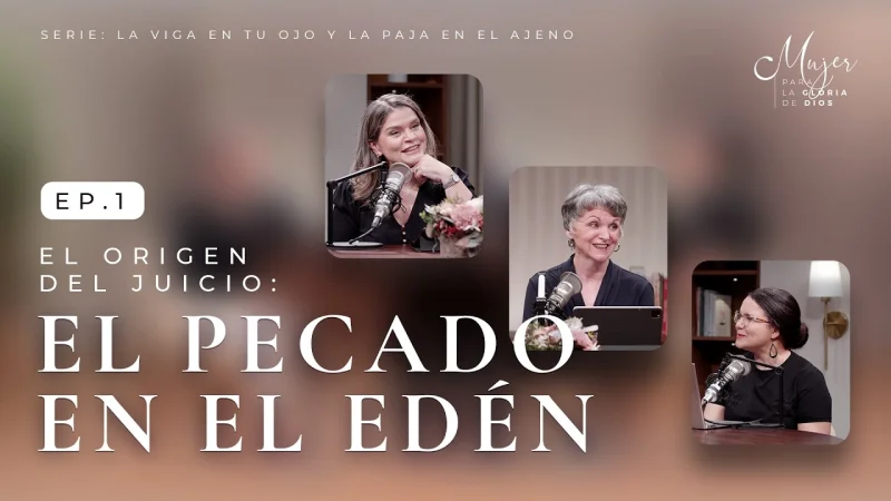 El origen del juicio: el pecado en el Edén